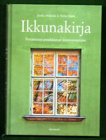 Ikkunakirja - Perinteisen puuikkunan kunnostaminen