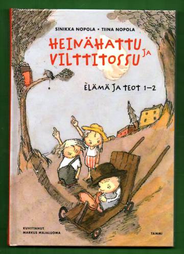 Heinähattu ja Vilttitossu - Elämä ja teot 1-2