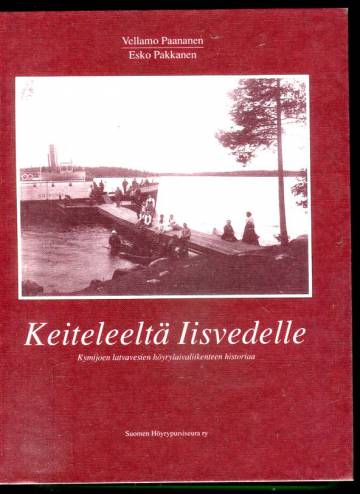 Keiteleeltä Iisvedelle - Kymijoen laivavesien höyrylaivaliikenteen historiaa