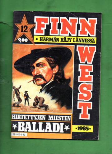 Finn West 12/85 - Hirtettyjen miesten balladi