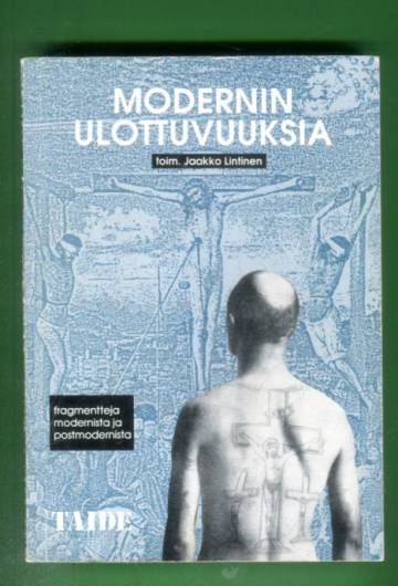 Modernin ulottuvuuksia - Fragmentteja modernista ja postmodernista