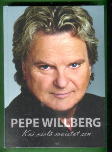 Pepe Willberg - Kai vielä muistat sen