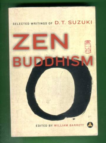 Zen Buddhism - Selected Writings of D.T.Suzuki