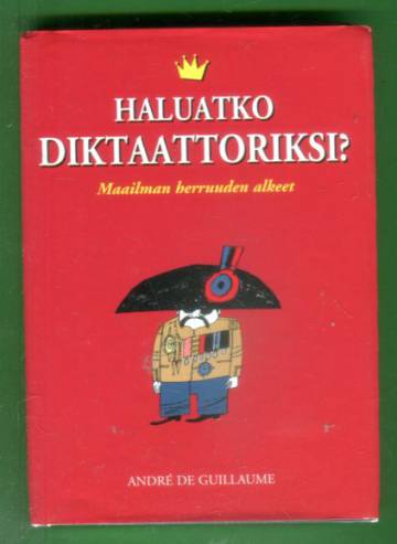 Haluatko diktaattoriksi? - Maailman herruuden alkeet