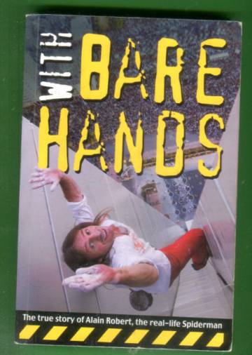 With Bare Hands - The True Story of Alain Robert, the real-life Spiderman