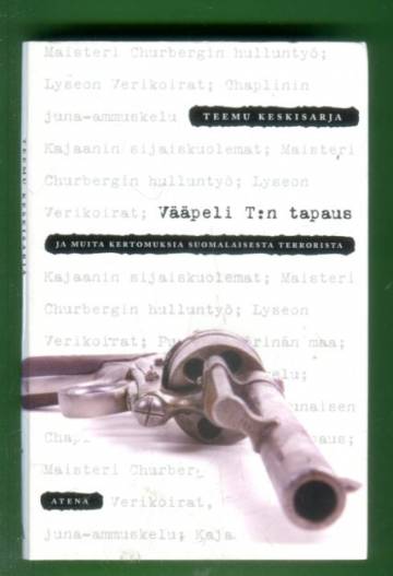 Vääpeli T:n tapaus ja muita kertomuksia suomalaisesta terrorista
