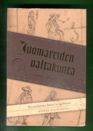 Juomareiden valtakunta - Suomalaisten känni ja kulttuuri 1500-1850