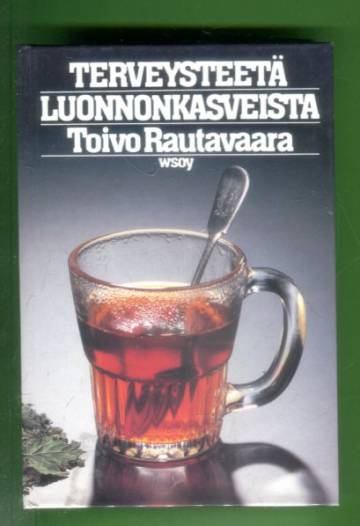 Terveysteetä luonnonkasveista