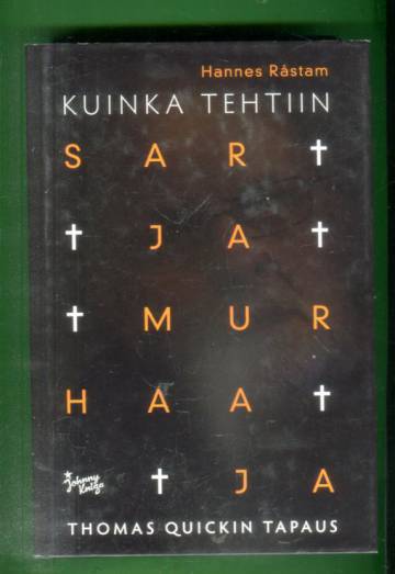 Kuinka tehtiin sarjamurhaaja - Thomas Quickin tapaus