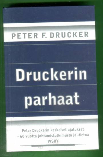 Druckerin parhaat - Valittuja kirjoituksia Peter F. Druckerin teoksista
