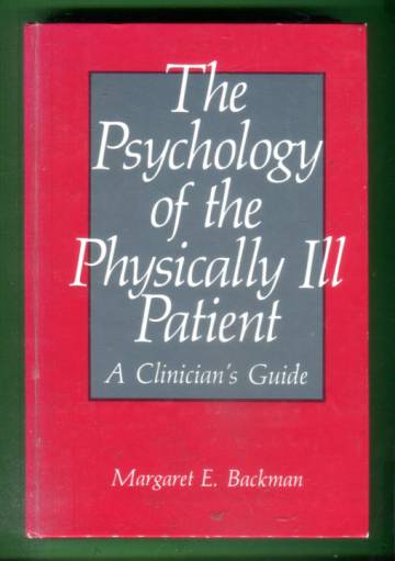 The Psychology of the Physically Ill Patient - A Clinician's Guide