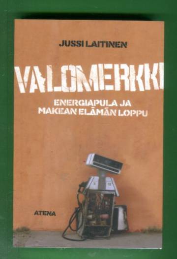 Valomerkki - Energiapula ja makean elämän loppu