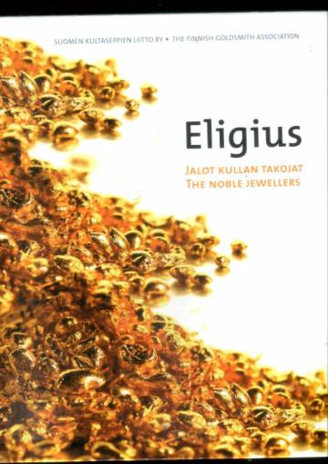 Eligius - Jalot kullan takojat / The Noble Jewellers