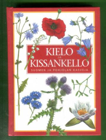 Kielo ja Kissankello - Suomen ja pohjolan kasveja