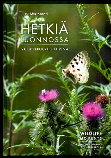 Hetkiä luonnossa - Vuodenkierto kuvina