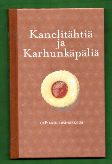 Kanelitähtiä ja karhunkäpäliä - 30 pikkuleipäohjetta