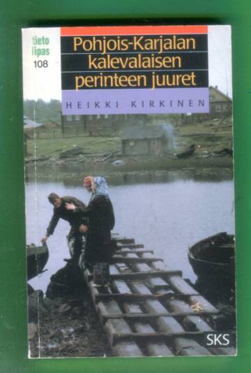 Pohjois-Karjalan kalevalaisen perinteen juuret