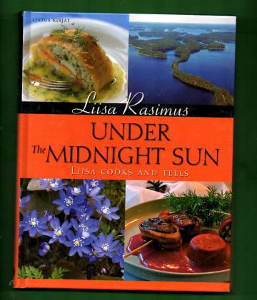 Under the Midnight Sun - Liisa Cooks and Tells