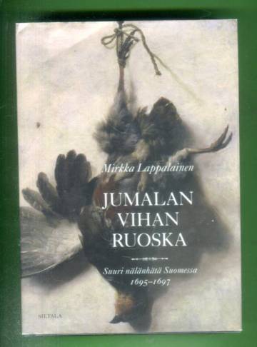 Jumalan vihan ruoska - Suuri nälänhätä Suomessa 1695-1697