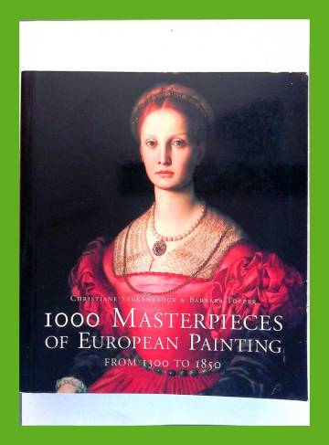 1000 Masterpieces of European Painting from 1300 to 1850