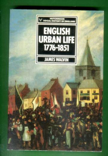 English Urban Life 1776-1851