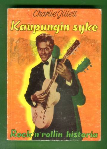 Kaupungin syke - Rock 'n' rollin historia 1