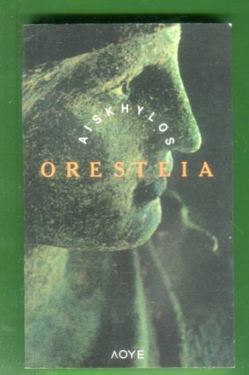 Oresteia / Agamemnon, hallitsija / Haudalla uhraajat / Raivottaret