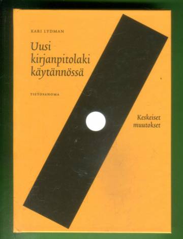 Uusi kirjanpitolaki käytännössä - Keskeiset muutokset