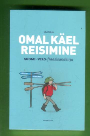 Omal käel reisimine - Suomi-viro-fraasisanakirja