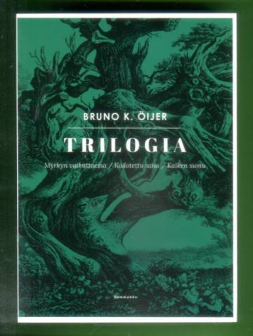 Trilogia - Myrkyn vaikuttaessa / Kadotettu sana / Kaiken sumu