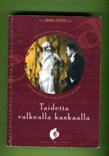 Taidetta valkealla kankaalla - Suomalaisia elokuvatekstejä 1896-1950