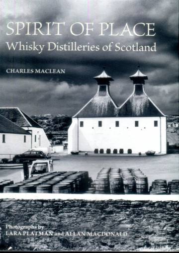 Spirit of Place - Whisky Distilleries of Scotland