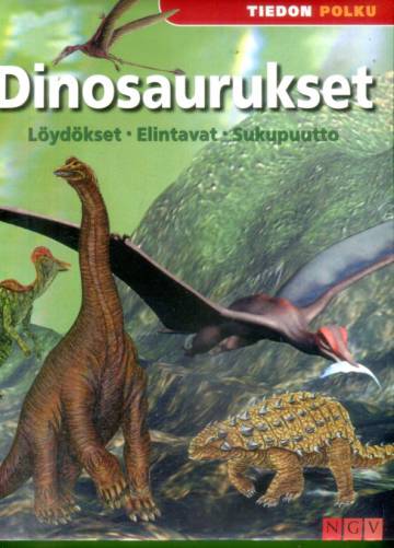 Dinosaurukset - Löydökset, elintavat, sukupuutto