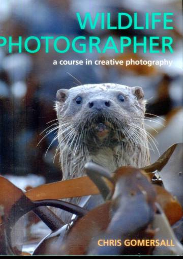Wildlife Photographer - A Course in Creative Photography