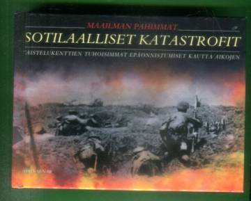 Maailman pahimmat sotilaalliset katastrofit