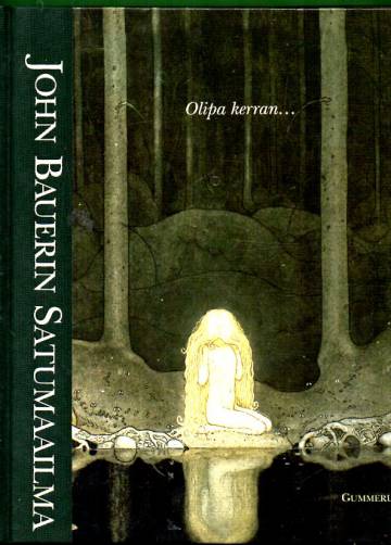 John Bauerin satumaailma - Olipa kerran...