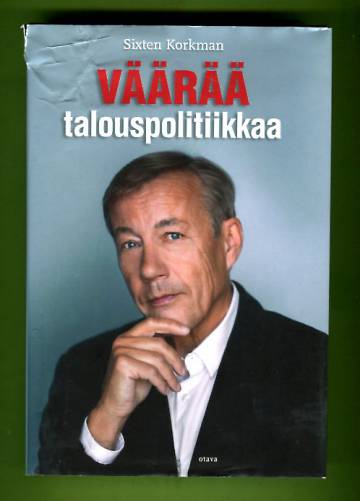 Väärää talouspolitiikkaa - Talouden kriisit ja opilliset kiistat