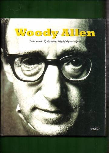 Woody Allen - Omin sanoin. Keskusteluja Stig Björkmanin kanssa.