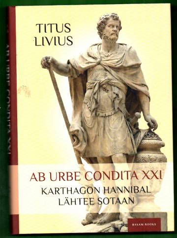 Ab urbe Condita XXI - Karthagon Hannibal lähtee sotaan