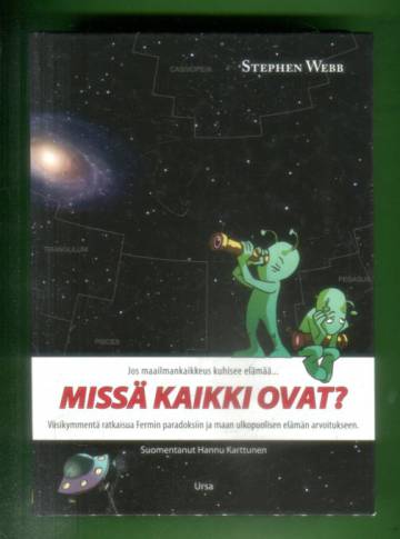 Missä kaikki ovat - Viisikymmentä ratkaisua Fermin paradoksiin ja maan ulkopuolisen elämän arvoituks