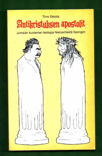 Antikristuksen apostolit - Jumalan kuoleman teologia Nietzschestä Spongiin