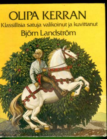 Olipa kerran - klassillisia satuja valikoinut ja kuvittanut Björn Landström