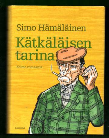 Kätkäläisen tarina - Kolme romaania