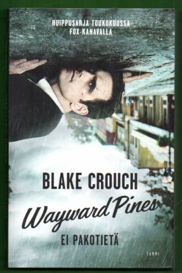 Wayward Pines - Ei pakotietä