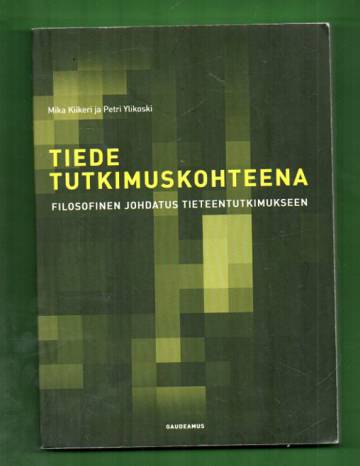 Tiede tutkimuskohteena - Filosofinen johdatus tieteentutkimukseen