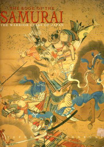 The Book of the Samurai - The Warrior Class of Japan