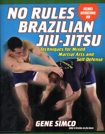 No Rules Brazilian Jiu-Jitsu - Techniques for mixed martial arts and self-defense