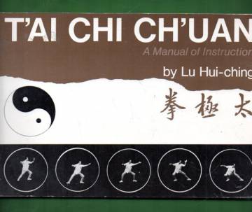 T´ai Chi Ch´uan - A Manual of Instruction