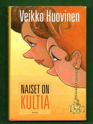 Naiset on kultia