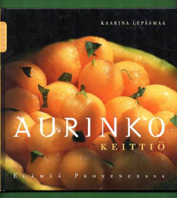 Aurinkokeittiö - Elämää Provencessa